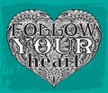 Text Follow your heart on hand drawn illustration of ornate hear