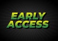 Text graphic featuring the words Early Access in bold, gradient green and yellow Royalty Free Stock Photo