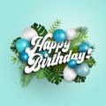 Text happy birthday with blue balloons and tropical leaves on blue background, illustration Royalty Free Stock Photo