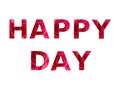 Text: Happy day, made with roses letters, with colors red, pink and white