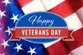 Text HAPPY VETERANS DAY and USA flag Royalty Free Stock Photo
