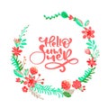 Text Hello summer in floral leaves frame wreath. Hand drawn lettering calligraphy vector illustration. Fun quote hipster design Royalty Free Stock Photo