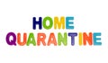 Text HOME QUARANTINE on a white background