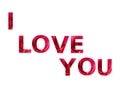 Text: I love you, made with red roses letters, isolated on a white background