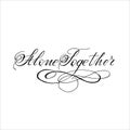Text, inscription - Alone Together, lettering, calligraphy, handmade Royalty Free Stock Photo