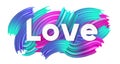 Text love. Color banner with word love isolated on white background. ÃÂ¡olored paint brush. Letter love. Romantic slogan