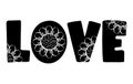 Text LOVE with cut out flowers of sunflowers on the letters. Black outline drawing, hand drawn lettering silhouette and flowers.