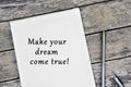 Text Make your dream come true on notebook page Royalty Free Stock Photo