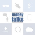 Text Money talks. Business concept . Infographic template for presentations or information banner