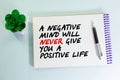 The text A negative mind will never give you a positive life. Motivational quote Royalty Free Stock Photo