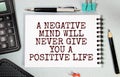 The text A negative mind will never give you a positive life. Motivational quote Royalty Free Stock Photo