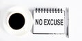 Text No Excuse , planning concept. notebook with text on white background with coffee Royalty Free Stock Photo