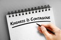 Text note - Kindness Is Contagious, health concept Royalty Free Stock Photo