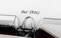 Text Our Story typed on typewriter Royalty Free Stock Photo