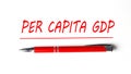 Text PER CAPITA GDP with ped pen on the white background Royalty Free Stock Photo