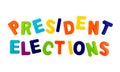 Text PRESIDENT ELECTIONS on a white background