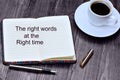 Text The right words at the right time on notebook