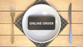 ONLINE ORDER text on the screen of smartphone on the plate. Food related IT related 3D rendering Royalty Free Stock Photo