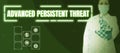 Writing displaying text Advanced Persistent Threat. Word for unauthorized user gains access to a system