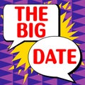 Text showing inspiration The Big Date. Business showcase Important day for a couple relationship wedding anniversary