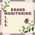 Text showing inspiration Brand Monitoring. Concept meaning process to proactively monitor the brand reputation