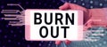 Text caption presenting Burn Out. Conceptual photo Feeling of physical and emotional exhaustion Chronic fatigue Royalty Free Stock Photo