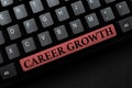 Text sign showing Career Growth. Conceptual photo Development Ambitions Attainment Motivation Progress in company