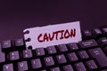 Text showing inspiration Caution. Business idea Care taken to avoid danger or mistakes Warning sign Prevention Abstract