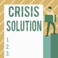 Text showing inspiration Crisis Solution. Conceptual photo process by which an organization deals with a disruptive Man