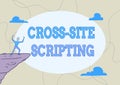 Text showing inspiration Cross Site Scripting. Internet Concept Security vulnerability mainly found in web application