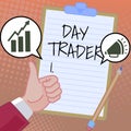 Text showing inspiration Day Trader. Business idea A person that buy and sell financial instrument within the day Hands