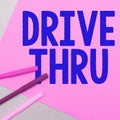 Text showing inspiration Drive Thru. Conceptual photo place where you can get type of service by driving through it