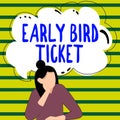 Text showing inspiration early bird ticket. Word written on buying a ticket before it go out for sale in regular price
