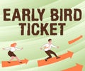 Inspiration showing sign Early Bird TicketBuying a ticket before it go out for sale in regular price. Business overview