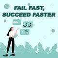 Text showing inspiration Fail Fast Succeed Faster. Word Written on Do not give up keep working on it to achieve