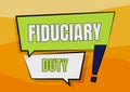 Text sign showing Fiduciary Duty. Business idea A legal obligation to act in the best interest of other Two Colorful