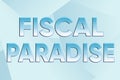 Text showing inspiration Fiscal Paradise. Word for The waste of public money is a great concern topic Line Illustrated