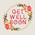 Text showing inspiration Get Well Soon. Concept meaning Wishing you have better health than now Greetings good wishes