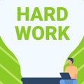 Text sign showing Hard Work. Business showcase always putting a lot of effort and care into work or endurance Gentleman