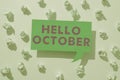 Text showing inspiration Hello October. Concept meaning Last Quarter Tenth Month 30days Season Greeting