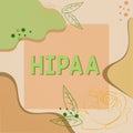 Text showing inspiration Hipaa. Word for Acronym stands for Health Insurance Portability Accountability