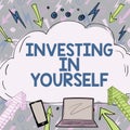 Text caption presenting Investing In Yourself. Business concept Learning new skill Developing yourself professionally