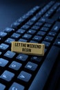 Text showing inspiration Let The Weekend Begin. Internet Concept happy Saturday Welcome Holiday Lets enjoy the day