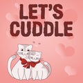 Text caption presenting LETS CUDDLE. Business showcase Expressing love between pair Cats tied together with bow