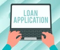 Text showing inspiration Loan Application. Word Written on Document that provides financial information about borrower