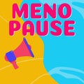 Hand writing sign Meno Pause. Word Written on the process through which a woman ceases to be fertile or menstruate Royalty Free Stock Photo