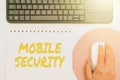 Text showing inspiration Mobile Security. Business idea Protection of mobile phone from threats and vulnerabilities Royalty Free Stock Photo