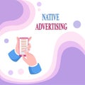 Text showing inspiration Native Advertising. Business idea paid media where the ad experience follows the usual form