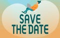 Text showing inspiration Save The Date question. Word Written on asking someone to remember specific day or time Lady