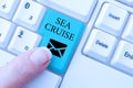 Text showing inspiration Sea Cruise. Internet Concept a voyage on a ship or boat taken for pleasure or as a vacation Royalty Free Stock Photo